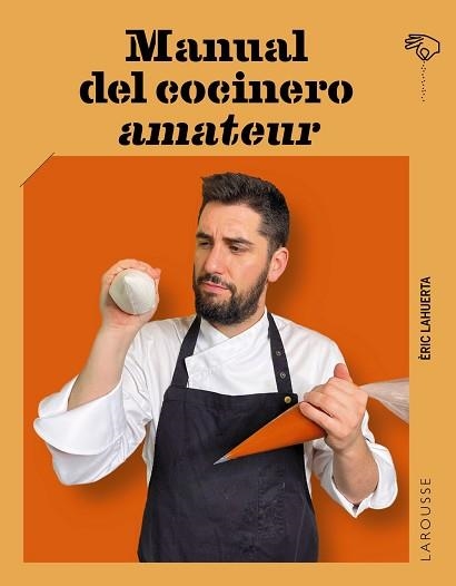 MANUAL DEL COCINERO AMATEUR | 9788419739490 | LAHUERTA,ÉRIC | Libreria Geli - Librería Online de Girona - Comprar libros en catalán y castellano