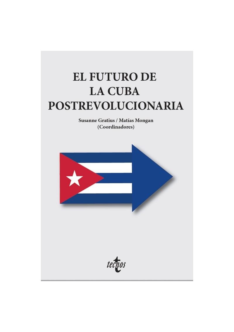 EL FUTURO DE LA CUBA POSTREVOLUCIONARIA | 9788430989188 | GRATIUS,SUSANNE/MONGAN,MATÍAS/ALONSO,JOSÉ ANTONIO | Llibreria Geli - Llibreria Online de Girona - Comprar llibres en català i castellà