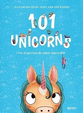 101 UNICORNS I TOT EL QUE HAS DE SABER SOBRE ELLS | 9788448959524 | VAN DER BOGEN,RUBY | Llibreria Geli - Llibreria Online de Girona - Comprar llibres en català i castellà