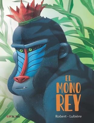 EL MONO REY | 9788419893147 | ROBERT,EMMA | Llibreria Geli - Llibreria Online de Girona - Comprar llibres en català i castellà