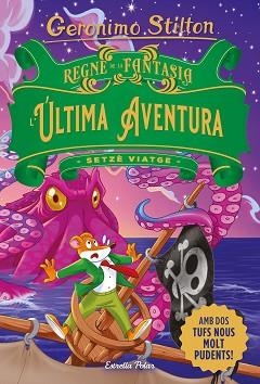 SETZÈ VIATGE AL REGNE DE LA FANTASIA.L'ÚLTIMA AVENTURA | 9788413896359 | STILTON,GERONIMO | Llibreria Geli - Llibreria Online de Girona - Comprar llibres en català i castellà