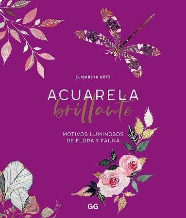 ACUARELA BRILLANTE | 9788425234293 | GÖTZ,ELISABETH | Llibreria Geli - Llibreria Online de Girona - Comprar llibres en català i castellà