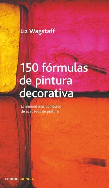 150 FORMULAS DE PINTURA DECORATIVA | 9788448046644 | WAGSTAFF,LIZ | Llibreria Geli - Llibreria Online de Girona - Comprar llibres en català i castellà