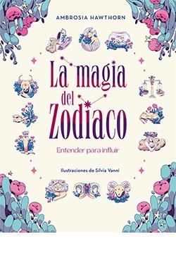 LA MAGIA DEL ZODIACO  | 9788419282682 | HAWTHORN, AMBROSIA  | Llibreria Geli - Llibreria Online de Girona - Comprar llibres en català i castellà