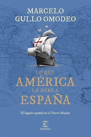 LO QUE AMÉRICA LE DEBE A ESPAÑA | 9788467070828 | GULLO OMODEO,MARCELO | Llibreria Geli - Llibreria Online de Girona - Comprar llibres en català i castellà