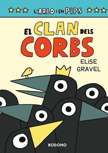 ARLO Y PIPS-2.EL CLAN DELS CORBS (EDICIÓ EN CATALÀ) | 9788419920379 | GRAVEL,ELISE | Llibreria Geli - Llibreria Online de Girona - Comprar llibres en català i castellà