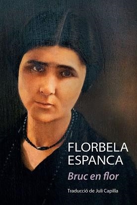 BRUC EN FLOR | 9788412654134 | ESPANCA,FLORBELA | Libreria Geli - Librería Online de Girona - Comprar libros en catalán y castellano