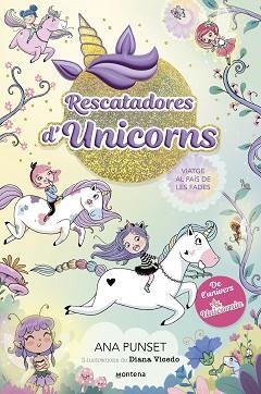 RESCATADORES D'UNICORNS-2.VIATGE AL PAÍS DE LES FADES | 9788419501370 | PUNSET,ANA | Llibreria Geli - Llibreria Online de Girona - Comprar llibres en català i castellà