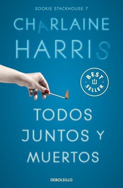 TODOS JUNTOS Y MUERTOS (SOOKIE STACKHOUSE-7) | 9788466371094 | HARRIS,CHARLAINE | Llibreria Geli - Llibreria Online de Girona - Comprar llibres en català i castellà