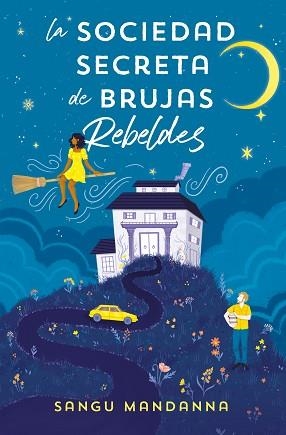 LA SOCIEDAD SECRETA DE BRUJAS REBELDES | 9788466673808 | MANDANNA,SANGU | Llibreria Geli - Llibreria Online de Girona - Comprar llibres en català i castellà