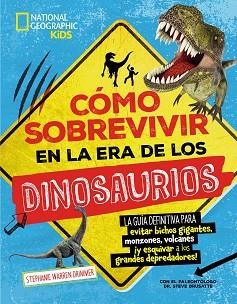 CÓMO SOBREVIVIR EN LA ERA DE LOS DINOSAURIOS | 9788482989815 | WARREN DRIMMER,STEPHANIE | Llibreria Geli - Llibreria Online de Girona - Comprar llibres en català i castellà