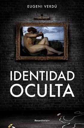 IDENTIDAD OCULTA | 9788419449429 | VERDÚ,EUGENI | Llibreria Geli - Llibreria Online de Girona - Comprar llibres en català i castellà