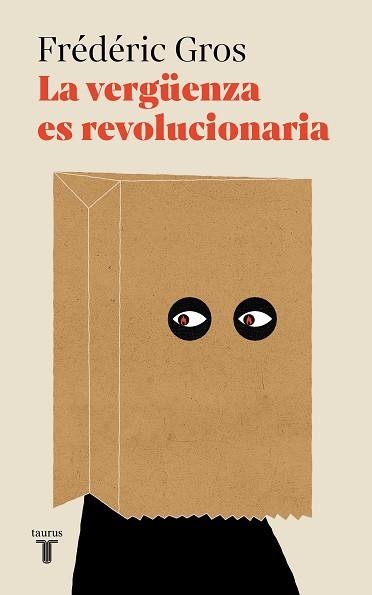 LA VERGÜENZA ES REVOLUCIONARIA | 9788430626199 | GROS,FRÉDÉRIC | Llibreria Geli - Llibreria Online de Girona - Comprar llibres en català i castellà