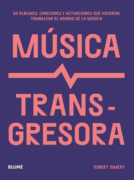 MÚSICA TRANSGRESORA | 9788419785169 | DIMERY,ROBERT | Llibreria Geli - Llibreria Online de Girona - Comprar llibres en català i castellà