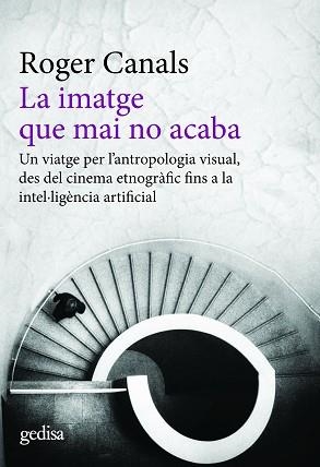 LA IMATGE QUE MAI NO ACABA | 9788497849906 | CANALS VILAGELIU,ROGER | Libreria Geli - Librería Online de Girona - Comprar libros en catalán y castellano