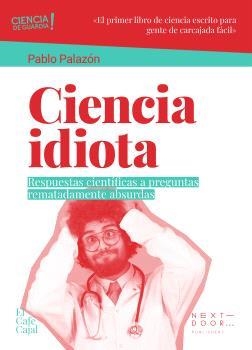 CIENCIA IDIOTA | 9788412612615 | PALAZÓN,PABLO | Llibreria Geli - Llibreria Online de Girona - Comprar llibres en català i castellà