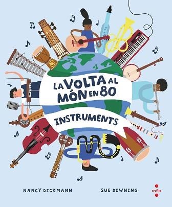 LA VOLTA AL MÓN EN 80 INSTRUMENTS | 9788466154451 | DICKMANN,NANCY | Llibreria Geli - Llibreria Online de Girona - Comprar llibres en català i castellà