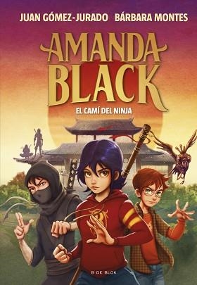 AMANDA BLACK-9.EL CAMÍ DEL NINJA | 9788419378316 | GÓMEZ-JURADO,JUAN/MONTES, BÁRBARA | Llibreria Geli - Llibreria Online de Girona - Comprar llibres en català i castellà