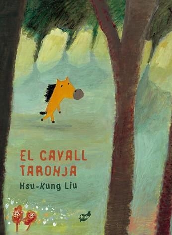 EL CAVALL TARONJA | 9788418702679 | HSU-KUNG,LIU | Llibreria Geli - Llibreria Online de Girona - Comprar llibres en català i castellà