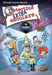 DETECTIUS EXTRAESCOLARS-4.MISTERIOSA FIRA DELS INVENTS | 9788413896533 | MARTÍN,ENRIQUE CARLOS | Llibreria Geli - Llibreria Online de Girona - Comprar llibres en català i castellà