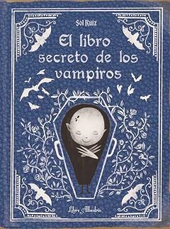 EL LIBRO SECRETO DE LOS VAMPIROS | 9788412650747 | RUIZ,SOL | Llibreria Geli - Llibreria Online de Girona - Comprar llibres en català i castellà