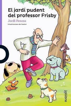 EL JARDÍ PUDENT DEL PROFESSOR FRISBY | 9788411520140 | FENOSA TATAY,JORDI | Llibreria Geli - Llibreria Online de Girona - Comprar llibres en català i castellà