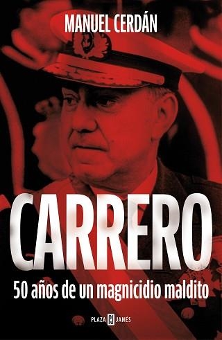 CARRERO.50 AÑOS DE UN MAGNICIDIO MALDITO | 9788401032363 | CERDÁN,MANUEL | Libreria Geli - Librería Online de Girona - Comprar libros en catalán y castellano