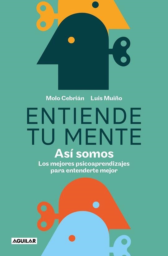 ENTIENDE TU MENTE. ASÍ SOMOS | 9788403523876 | CEBRIÁN,MOLO/MUIÑO, LUIS | Llibreria Geli - Llibreria Online de Girona - Comprar llibres en català i castellà