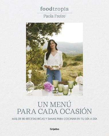 FOODTROPIA.UN MENÚ PARA CADA OCASIÓN | 9788425364211 | FREIRE,PAOLA | Llibreria Geli - Llibreria Online de Girona - Comprar llibres en català i castellà