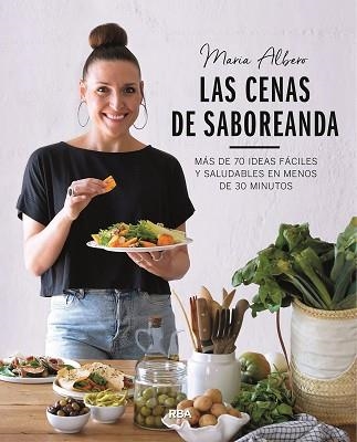 LAS CENAS DE SABOREANDA | 9788491872825 | ALBERO,MARÍA | Llibreria Geli - Llibreria Online de Girona - Comprar llibres en català i castellà