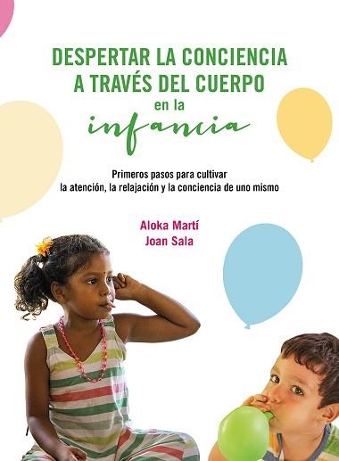 DESPERTAR LA CONCIENCIA A TRAVÉS DEL CUERPO EN LA INFANCIA | 9788419884473 | MARTÍ GICH,ALOKA/SALA CERVÓS, JOAN | Llibreria Geli - Llibreria Online de Girona - Comprar llibres en català i castellà