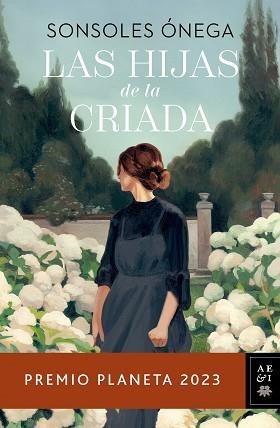 LAS HIJAS DE LA CRIADA (PREMIO PLANETA 2023) | 9788408280170 | ÓNEGA,SONSOLES | Llibreria Geli - Llibreria Online de Girona - Comprar llibres en català i castellà