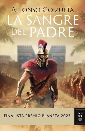 LA SANGRE DEL PADRE (FINALISTA PREMIO PLANETA 2023) | 9788408280187 | GOIZUETA,ALFONSO | Libreria Geli - Librería Online de Girona - Comprar libros en catalán y castellano