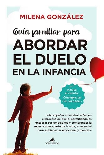 GUÍA FAMILIAR PARA ABORDAR EL DUELO EN LA INFANCIA | 9788411317238 | GONZÁLEZ,MILENA | Llibreria Geli - Llibreria Online de Girona - Comprar llibres en català i castellà