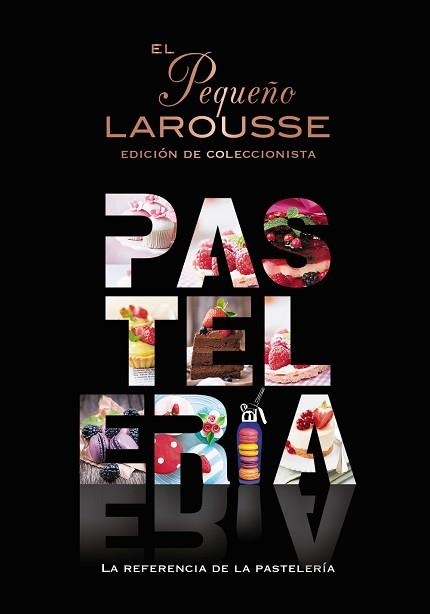 EL PEQUEÑO LAROUSSE DE LA PASTELERÍA | 9788419739124 | Libreria Geli - Librería Online de Girona - Comprar libros en catalán y castellano