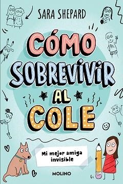 CÓMO SOBREVIVIR AL COLE-1.MI MEJOR AMIGA INVISIBLE | 9788427237070 | SHEPARD,SARA | Llibreria Geli - Llibreria Online de Girona - Comprar llibres en català i castellà