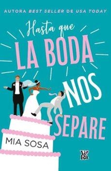 HASTA QUE LA BODA NOS SEPARE | 9788419873064 | SOSA,MIA | Llibreria Geli - Llibreria Online de Girona - Comprar llibres en català i castellà