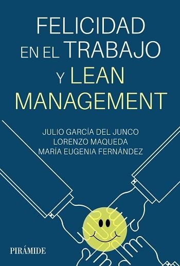 FELICIDAD EN EL TRABAJO Y LEAN MANAGEMENT | 9788436848663 | GARCÍA DEL JUNCO,JULIO/MAQUEDA,LORENZO | Libreria Geli - Librería Online de Girona - Comprar libros en catalán y castellano