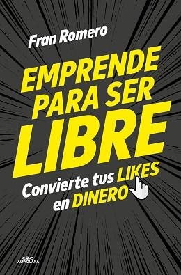 EMPRENDER PARA SER LIBRE | 9788419507518 | ROMERO,FRAN | Llibreria Geli - Llibreria Online de Girona - Comprar llibres en català i castellà