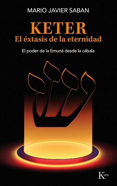 KETER.EL ÉXTASIS DE LA ETERNIDAD | 9788411211758 | SABAN,MARIO JAVIER | Libreria Geli - Librería Online de Girona - Comprar libros en catalán y castellano