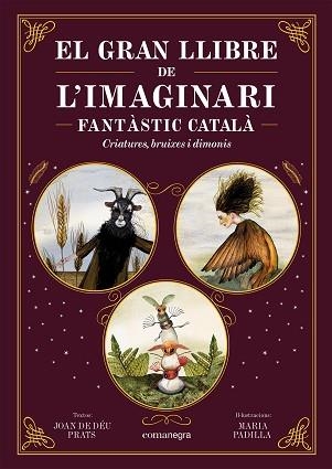 EL GRAN LLIBRE DE L'IMAGINARI FANTÀSTIC CATALÀ | 9788419590558 | PRATS,JOAN DE DÉU/PADILLA, MARIA | Llibreria Geli - Llibreria Online de Girona - Comprar llibres en català i castellà