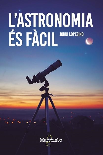 L'ASTRONOMIA ÉS FÀCIL | 9788426736246 | LOPESINO,JORDI | Libreria Geli - Librería Online de Girona - Comprar libros en catalán y castellano