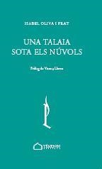 UNA TALAIA SOTA ELS NÚVOLS | 9788412731750 | OLIVA PRAT,ISABEL | Llibreria Geli - Llibreria Online de Girona - Comprar llibres en català i castellà