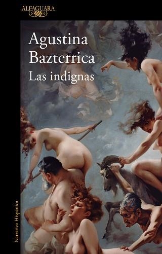 LAS INDIGNAS | 9788420477169 | BAZTERRICA,AGUSTINA | Llibreria Geli - Llibreria Online de Girona - Comprar llibres en català i castellà