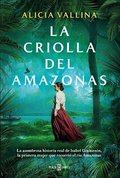 LA CRIOLLA DEL AMAZONAS | 9788401030512 | VALLINA,ALICIA | Llibreria Geli - Llibreria Online de Girona - Comprar llibres en català i castellà