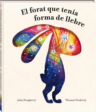 EL FORAT QUE TENIA FORMA DE LLEBRE | 9788418762949 | DOUGHERTY,JOHN | Libreria Geli - Librería Online de Girona - Comprar libros en catalán y castellano