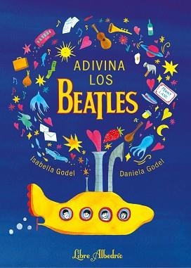 ADIVINA LOS BEATLES | 9788412650761 | GODEL,ISABELA/GODEL,DANIELA | Llibreria Geli - Llibreria Online de Girona - Comprar llibres en català i castellà