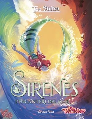 SIRENES.L'ENCANTERI DEL MAR | 9788413896342 | STILTON,TEA | Llibreria Geli - Llibreria Online de Girona - Comprar llibres en català i castellà