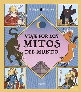 VIAJE POR LOS MITOS DEL MUNDO | 9788424674557 | EL FISGÓN HISTÓRICO | Llibreria Geli - Llibreria Online de Girona - Comprar llibres en català i castellà