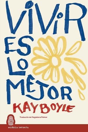 VIVIR ES LO MEJOR | 9788412595680 | BOYLE,KAY | Llibreria Geli - Llibreria Online de Girona - Comprar llibres en català i castellà